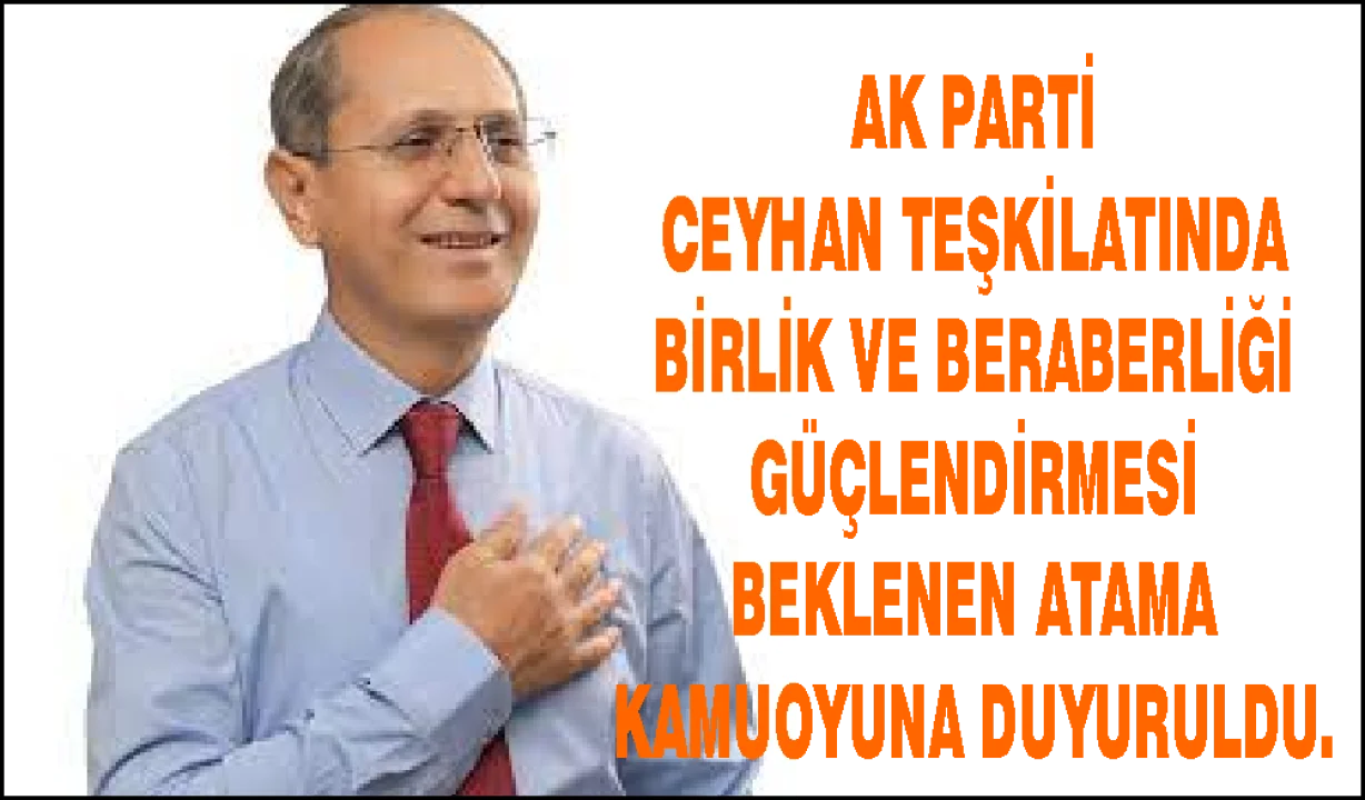 AK Parti Ceyhan’da İlçe Başkanı Belli Oldu
